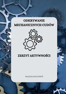 E-booki dla dzieci i młodzieży - Odkrywanie mechanicznych cudów. Zeszyt aktywności - miniaturka - grafika 1