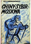 Felietony i reportaże - Chiny Sybir Moskwa - miniaturka - grafika 1