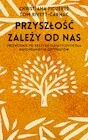 Publicystyka - Przyszłość zależy od nas - miniaturka - grafika 1