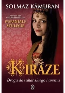 Książnica Kiraze. Droga do sułtańskiego haremu - Solmaz Kamuran - Powieści historyczne i biograficzne - miniaturka - grafika 2