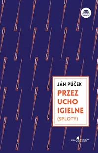Książkowe Klimaty Przez ucho igielne - Púček Ján - Powieści - miniaturka - grafika 1