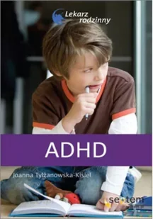 Helion ADHD Lekarz rodzinny Joanna Tylżanowska-Kisiel HEL0021862 - Zdrowie - poradniki - miniaturka - grafika 2