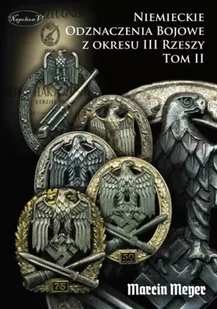 Napoleon V Niemieckie Odznaczenia Bojowe z okresu III Rzeszy Marcin Meyer - Powieści - miniaturka - grafika 2