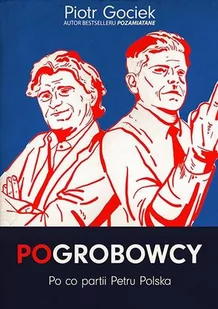 Zysk i S-ka Pogrobowcy - Piotr Gociek - Felietony i reportaże - miniaturka - grafika 1