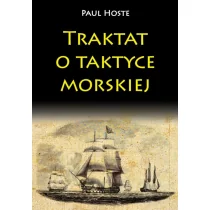 Traktat o taktyce morskiej - Hoste Paul - Historia świata - miniaturka - grafika 1