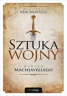 Sztuka wojny według Machiavellego - E-booki - biznes i ekonomia - miniaturka - grafika 1