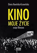 Książki o kulturze i sztuce - Kino, moje życie - Elwira Rewińska-Krzewińska - miniaturka - grafika 1