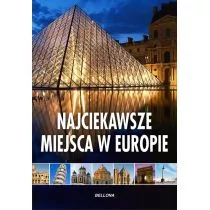 Bellona Najciekawsze miejsca w Europie praca zbiorowa