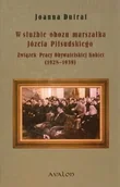 Historia Polski - W służbie obozu marszałka Józefa Piłsudskiego Związek Pracy Obywatelskiej Kobiet 1928-1939) Joanna Dufrat PDF) - miniaturka - grafika 1