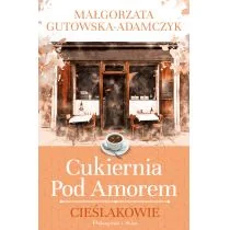 PRÓSZYŃSKI i S-KA Cukiernia pod Amorem. Cieślakowie - Małgorzata Gutowska-Adamczyk - Proza - miniaturka - grafika 1