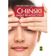 Zdrowie - poradniki - RM Chiński masaż relaksacyjny - Javerliat Marie-Laure - miniaturka - grafika 1