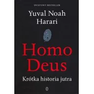 Felietony i reportaże - Yuval Noah Harari Homo Deus Krótka historia jutra - miniaturka - grafika 1