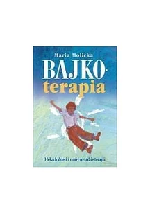 Media Rodzina Bajkoterapia - Maria Molicka - Psychologia - miniaturka - grafika 2