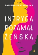 E-booki - literatura polska - Intryga pozamałżeńska - Paulina Płatkowska - ebook - miniaturka - grafika 1