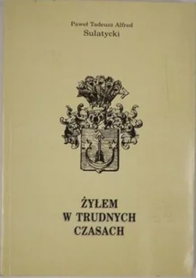 Żyłem w trudnych czasach - Biografie i autobiografie - miniaturka - grafika 1