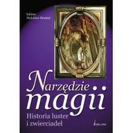 Ezoteryka - Bellona Dom Wydawniczy Narzędzie magii. Historia luster i zwierciadeł Sabine Melchior-Bonnet - miniaturka - grafika 1