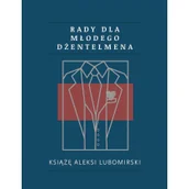 Aforyzmy i sentencje - Rady dla młodego dżentelmena - Wysyłka od 3,99 - miniaturka - grafika 1