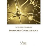 Zdrowie - poradniki - Świadomość poprzez ruch - Moshe Feldenkrais - miniaturka - grafika 1