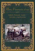 Historia Polski - Mare, Pomerania et nos. Bałtyk, Pomorze, ludzie - dawniej i współcześnie - miniaturka - grafika 1