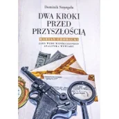 Historia świata - WOJSKOWY INSTYTUT WYDAWNICZY Dwa kroki przed przyszłością Dominik Smyrgała - miniaturka - grafika 1