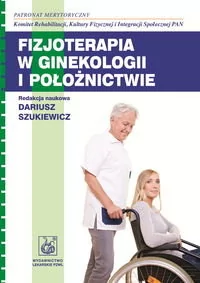 Fizjoterapia w ginekologii i położnictwie - Wydawnictwo Lekarskie PZWL - Zdrowie - poradniki - miniaturka - grafika 1