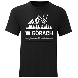 W Górach Jest Wszystko Co Kocham Koszulka Męska W Góry Tatry Bieszczady Xl - Koszulki męskie - miniaturka - grafika 1