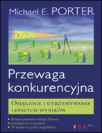Biznes - Przewaga Konkurencyjna. Osiąganie i Utrzymywanie Lepszych Wyników - miniaturka - grafika 1