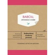 Pamiętniki, dzienniki, listy - Babciu, opowiedz o sobie - miniaturka - grafika 1