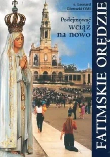 Podejmować wciąż na nowo Fatimskie orędzie - Religia i religioznawstwo - miniaturka - grafika 1