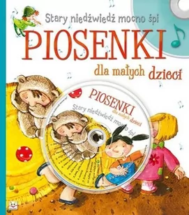 Aksjomat Stary niedźwiedź mocno śpi Piosenki dla małych dzieci + CD - Aksjomat - Wierszyki, rymowanki, piosenki - miniaturka - grafika 1