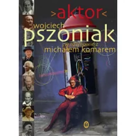 Powieści - Literackie Aktor Pszoniak Wojciech, Komar Michał - miniaturka - grafika 1