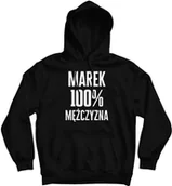 Gadżety dla niej i dla niego - Bluza z kapturem 100% mężczyzna z imieniem - miniaturka - grafika 1