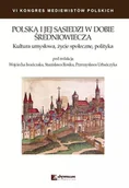 Pozostałe książki - Polska i jej sąsiedzi w dobie średniowiecza: Kultura umysłowa życie społeczne polityka - miniaturka - grafika 1