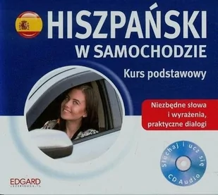 Hiszpański w samochodzie Kurs podstawowy. Książeczka + CD - Książki do nauki języka hiszpańskiego - miniaturka - grafika 1