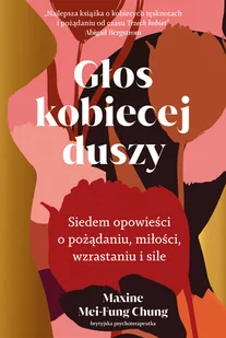 Głos kobiecej duszy. Siedem opowieści o pożądaniu, miłości, wzrastaniu i sile - Rozwój osobisty - miniaturka - grafika 1