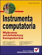 Systemy operacyjne i oprogramowanie - Instrumenta Computatoria. Wybrane architektury komputerów - miniaturka - grafika 1