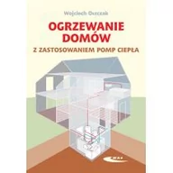 Dom i ogród - Ogrzewanie domów z zastosowaniem pomp ciepła - Wojciech Oszczak - miniaturka - grafika 1