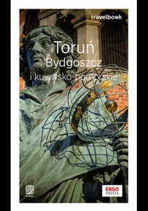 Toruń, Bydgoszcz i kujawsko-pomorskie. Travelbook. Wydanie 1 (e-book) - Przewodniki - miniaturka - grafika 1