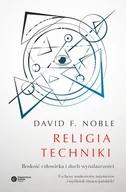 Historia świata - Religia techniki. Boskość człowieka i duch wynalazczości - DAVID F. NOBLE - miniaturka - grafika 1