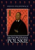 Historia Polski - Skoworodiana polskie: Recepcja myśli filozoficznej - miniaturka - grafika 1