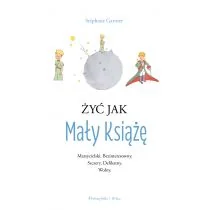 Żyć jak Mały Książę Nowa - Książki medyczne Żyć jak Mały Książę Nowa - Książki medyczne - miniaturka - grafika 1