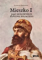 Historia świata - Mieszko I jako budowniczy państwa polskiego - Stanisław Zakrzewski - miniaturka - grafika 1
