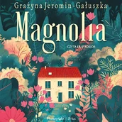 Audiobooki - literatura popularnonaukowa - Magnolia Grażyna Jeromin-Gałuszka - miniaturka - grafika 1