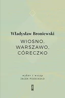 E-booki - kultura i sztuka - Wiosno, Warszawo, córeczko - miniaturka - grafika 1