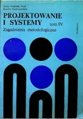 Książki o kulturze i sztuce - Projektowanie i systemy Zagadnienia metodologiczne Tom IV - miniaturka - grafika 1
