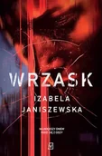 Kryminały - Wrzask. Larysa Luboń i Brunon Wilczyński. Tom 1 wyd. 2024 - Izabela Janiszewska - miniaturka - grafika 1