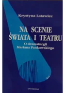 Książki o kulturze i sztuce - Na scenie świata i teatru o dramaturgii - miniaturka - grafika 1