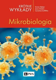 Wydawnictwo Naukowe PWN Krótkie wykłady. Mikrobiologia - Nauki przyrodnicze - miniaturka - grafika 1