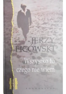Wszystko to czego nie wiem - Poezja - miniaturka - grafika 1