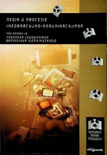 Media w procesie informacyjno-komunikacyjnym - Książki o kulturze i sztuce - miniaturka - grafika 1